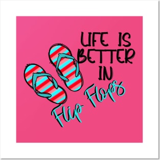 Life is Better in Flip Flops Posters and Art